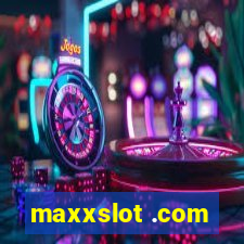 maxxslot .com